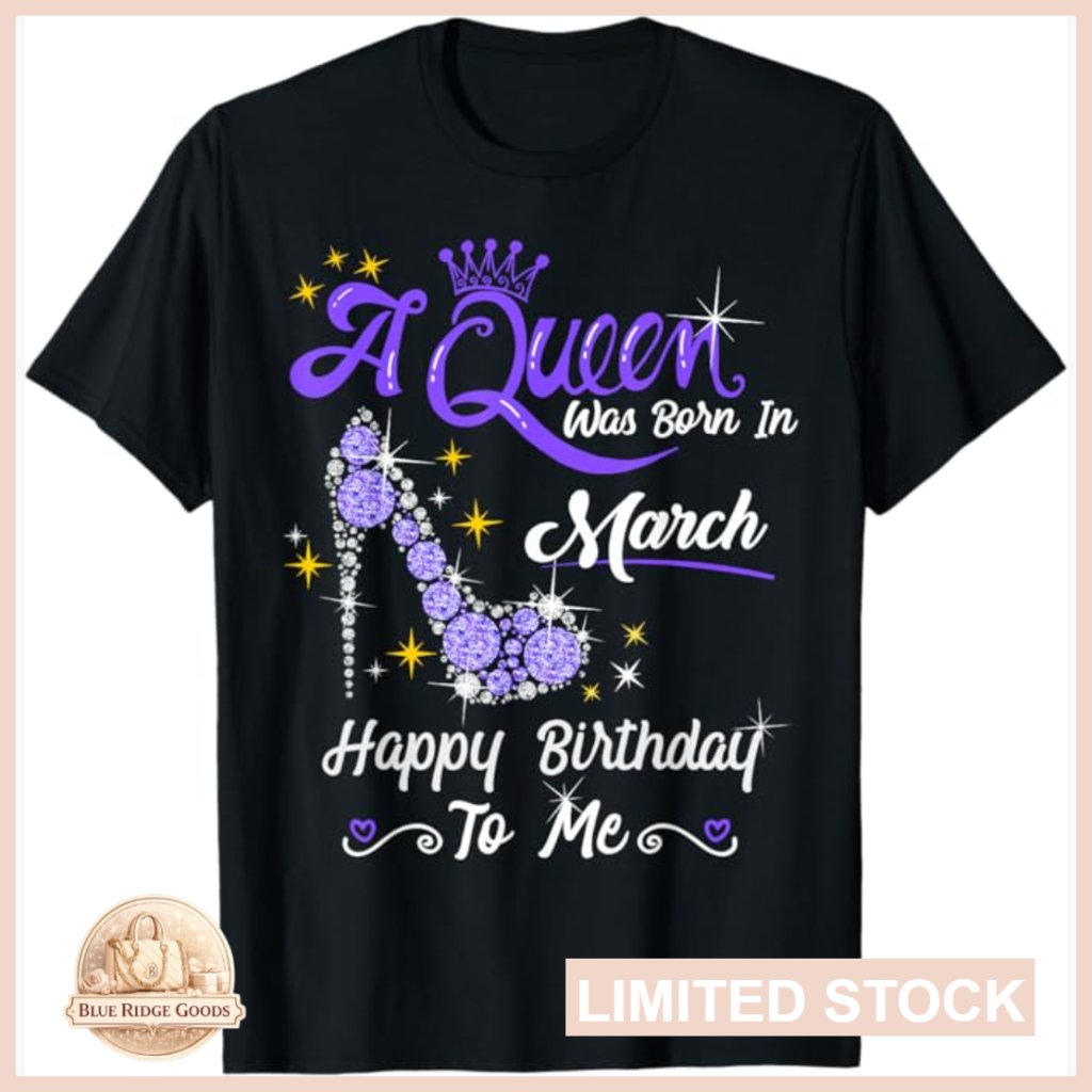 March Birthday Queen T-Shirt Classic Fit Novelty Graphic Tee Women's Top